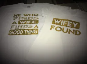 Family - He Who Finds A Wife/Wifey Found T-Shirt - White/Gold Graphics Edition