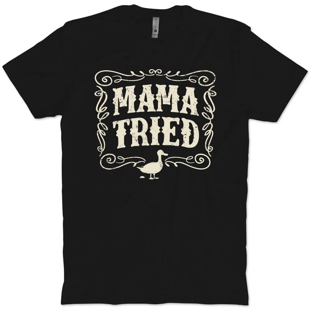 Mama Tried T-Shirt