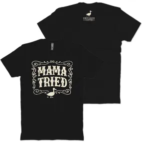 Mama Tried T-Shirt