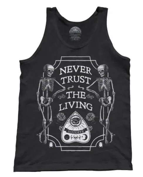 Never Trust The Living Unisex Tank Top